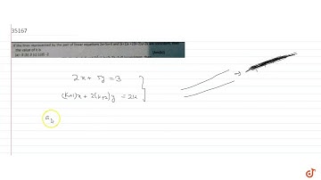 If the lines represented by the pair of linear equations `2x+5y=3`and  `(k+1)x +2(k+2)y =2k` ar...