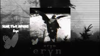 $LMK, T'1nY, DIPIENS - Eryn