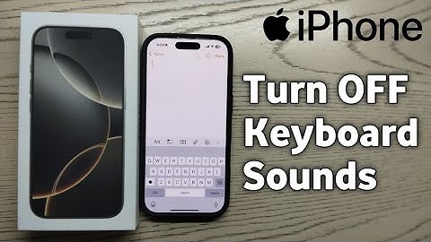 How To Turn Off Keyboard Sounds On iPhone 16 Pro Max