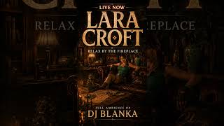Lara Croft Fireplace Ambience | Tomb Raider Sleep Video Live Now #shorts #sleepambience #laracroft