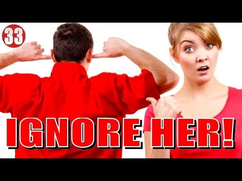 The POWER Of IGNORING WOMEN....( Why It&rsquo;s SO EFFECTIVE!!! )