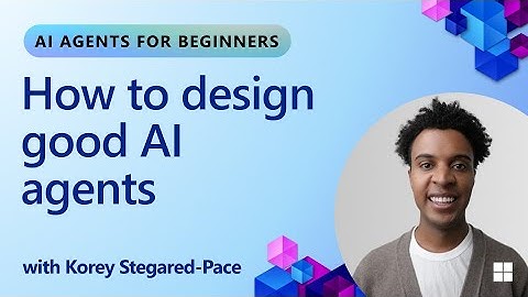 How to design good AI agents