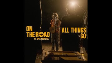 On The Road  - All Things Go ft. Data Tsereteli (Official Music Video)