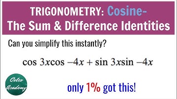 COSINE: The Sum & Difference Identities l Can you simplify this trigonometric expression instantly?