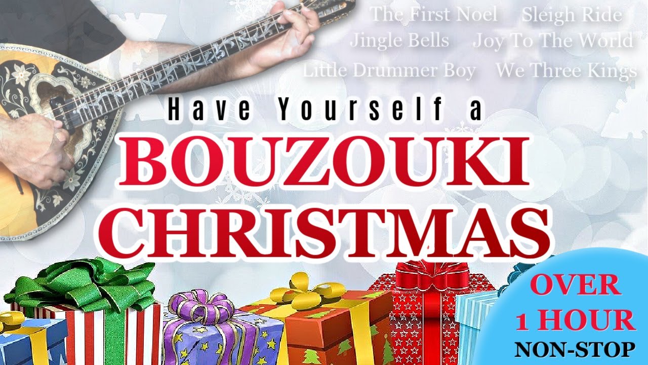 CHRISTMAS BOUZOUKI Over 1 Hour of Christmas Classics YouTube