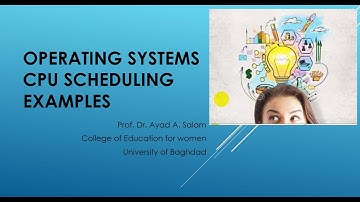 Dr. Ayad A. Abdulsalam, OS CPU scheduling Examples, 4th stage