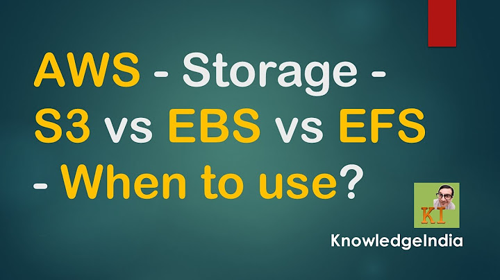 AWS Storage - S3 vs EBS vs EFS Comparison | When to use?