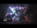 25 mins of Epic Cinematic Space Ambient Music