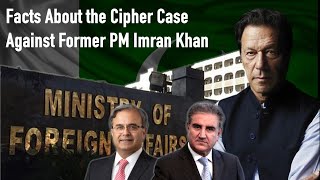 Facts about the Cipher Case Against Imran Khan