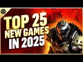 Top 25 New Games Coming In 2025 Top 25 New Games Coming In 2025