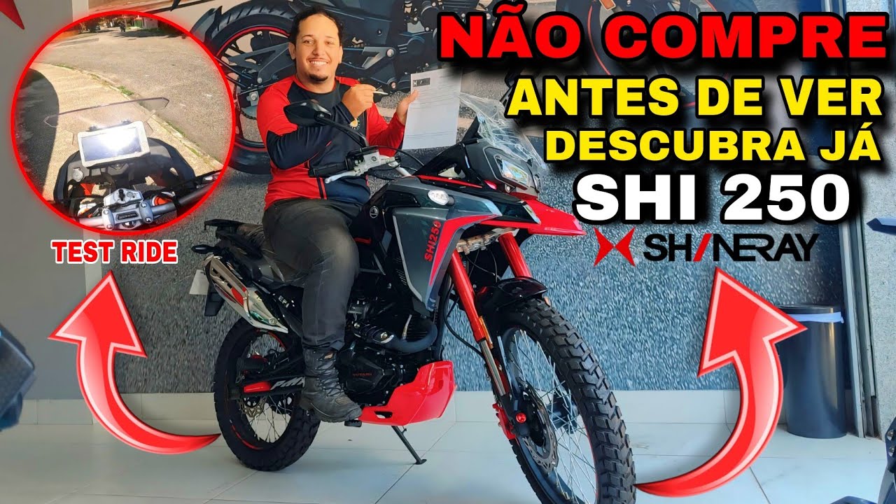 FUI COMPRAR A SHINERAY SHI 250, FIZ (TEST RIDER) E TIVE UMA SURPRESA! CUIDADO AO COMPRAR A SUA!