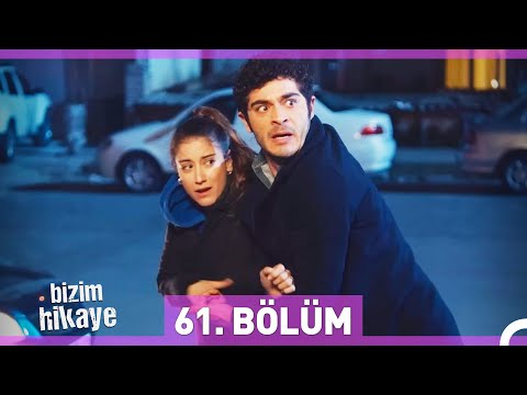 Bizim Hikaye 61. Bölüm