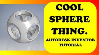 Cool Sphere Thing: Autodesk Inventor Tutorial