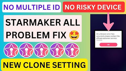 starmaker Risky Device Detected problem fix | creat starmaker unlimited new id | starmaker new trick