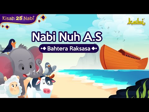 Kisah Nabi Nuh A.S dan Bahtera Raksasa | Kisah Teladan Nabi | Cerita Islami | Cerita Anak Muslim