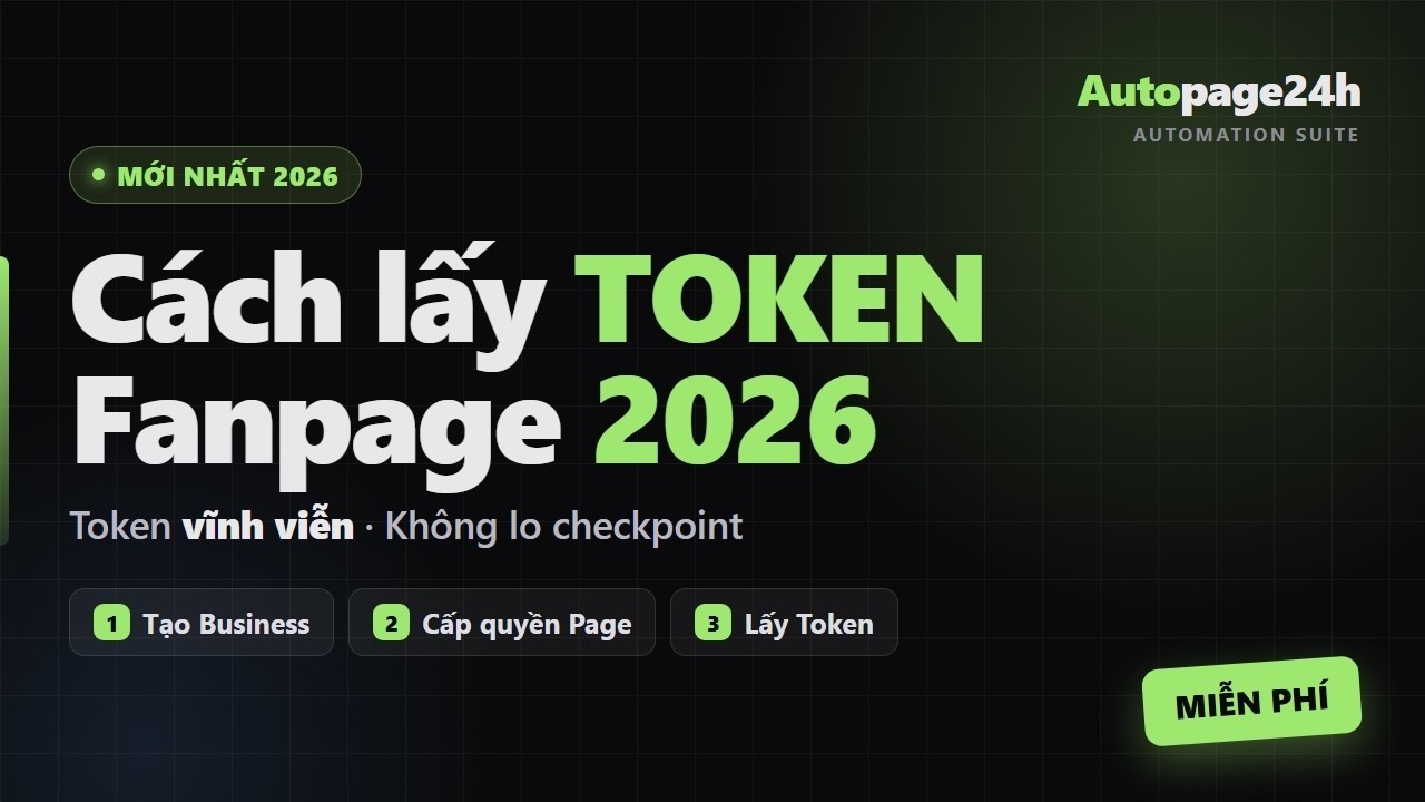 Video hướng dẫn lấy token Fanpage