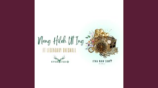 Nang Hileh Ut Ing (feat. Legendary Onesmall)