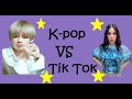 K POP VS TIK TOK 2021 K POP VS TIK TOK 2021