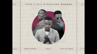 Han-C , Banjo Mosele & Flex The Ninja - Ntsa Jele Ntsanyana [remake]