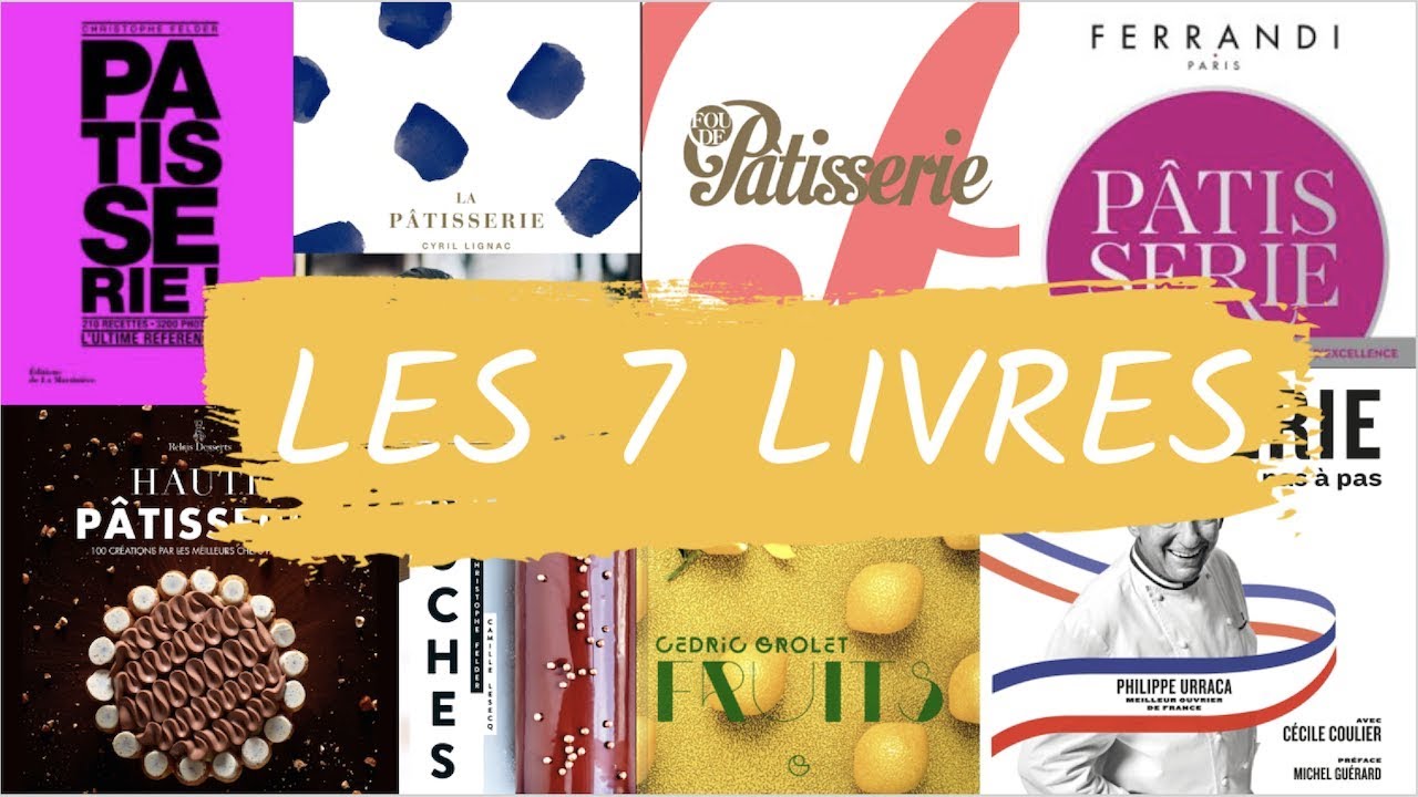 ♦️ LES 7 MEILLEURS LIVRES DE PÂTISSERIE ♦️ 