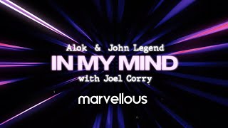 Alok &amp; John Legend – In My Mind (Joel Corry Remix)