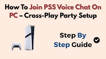 How To Join PS5 Voice Chat On PC – Cross-Play Party Setup