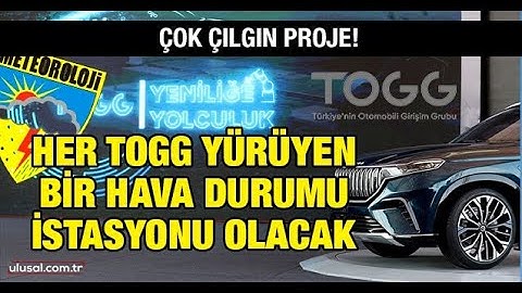 TOGG ile MGM anlaştı: Her TOGG otomobili yürüyen bir hava durumu istasyonu olacak
