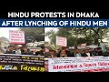 Dhaka Protest News | Hindu Protests Erupt in Dhaka After Lynching of Two Hindu Men