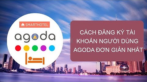 Hướng dẫn cách đăng ký đối tác agoda