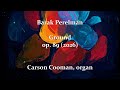 Barak Perelman — Ground, op. 89 (2026) for organ