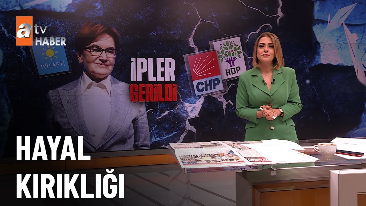 ⁣Seçim sonucu İyi Parti'yi karıştırdı! - atv Haber 16 Mayıs 2023