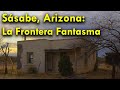 Sásabe, Arizona: Pueblo Fantasma en la Frontera