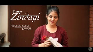 Zindagi - Video Song Teaser L Narender Kumar L Kaypee