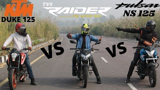 TVS Raider 125 vs Bajaj NS 125 VS KTM Duke 125 Drag Race | Drag Race, Battle of Three 😱😱😱