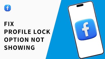 How To Fix Facebook Profile Lock Option Not Showing