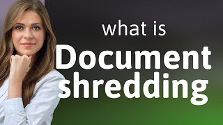 Understanding Document Shredding: A Guide for English Learners