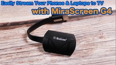 Easily Stream Your Phones & Laptops to TV with the MiraScreen G4