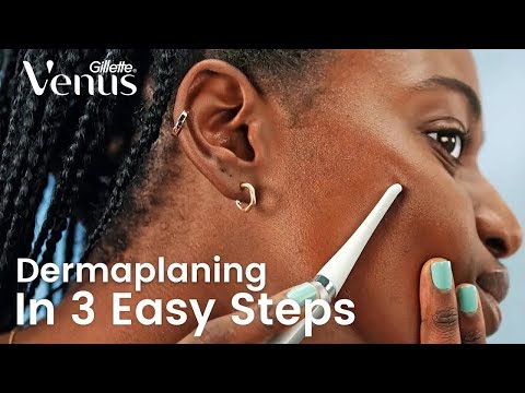 Dermaplaning in 3 Easy Steps | Gillette Venus Facial Razor Starter Kit