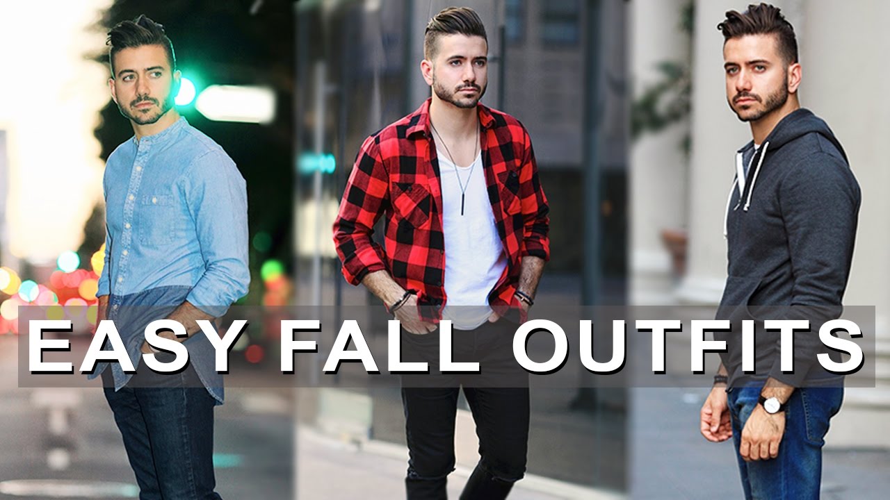 3 Easy Fall Outfits For Men 2017 | Men's Fall Lookbook | Men's Fashion ...