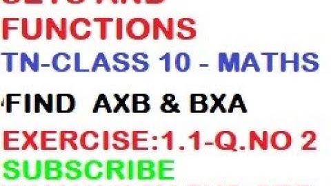 FOR GIVEN SETS A AND B , FIND AXB AND BXA _ SETS AND FUNCTIONS _EX:1.1_Q.NO:2_CLASS 10 _SAMACHEER
