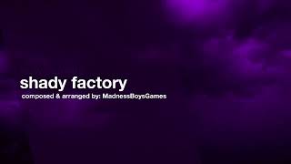 shady factory [ORIGINAL SONG]