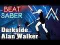 Beat saber  darkside  alan walker custom song  fc