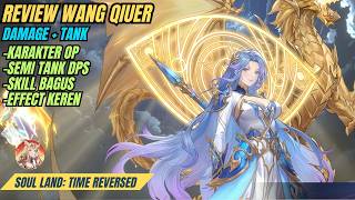Review Wang Qiuer! Full Semi Damage Tank, Karakter Op &amp; Skill Bagus - Soul Land: Time Reversed