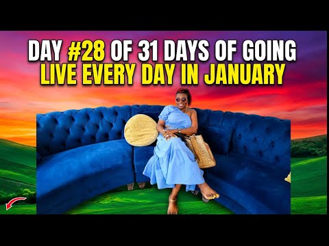 DAY 28 LIVE 31 Days Of Going Live Every Day In January Real Talk Motivation MsTTMixVlogs 