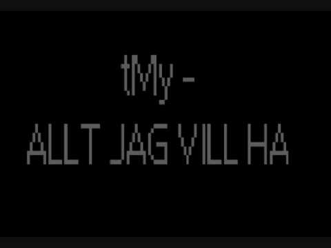 tMy - Allt jag vill ha