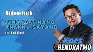 Koes Hendratmo - Timang Timang Anakku Sayang (Video Lirik)