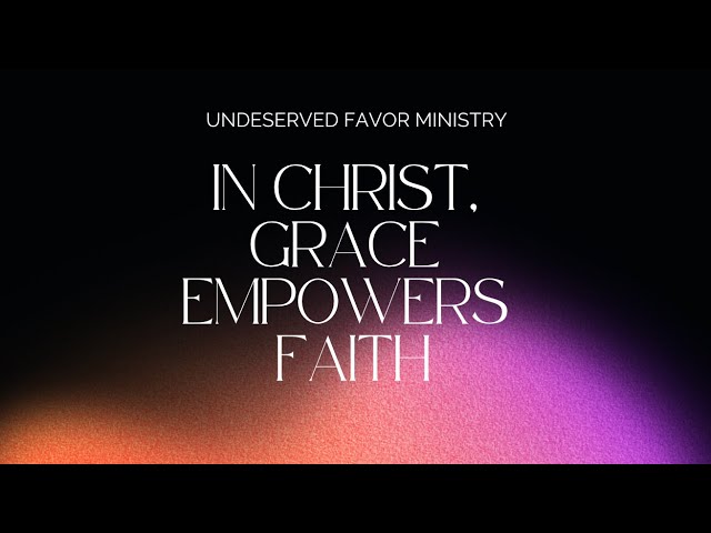 unmerited favor – The Name of Jesus Ministries