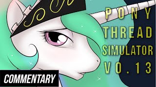 [Blind Commentary] Pony Thread Simulator V0.13