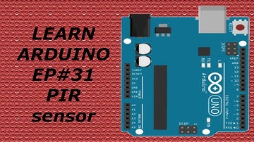 Learning Arduino for beginners EP#31 PIR sensors