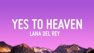 Lana Del Rey - Say Yes To Heaven (Lyrics)